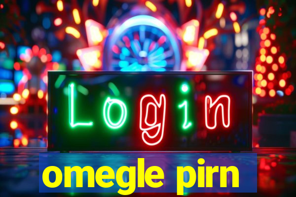 omegle pirn